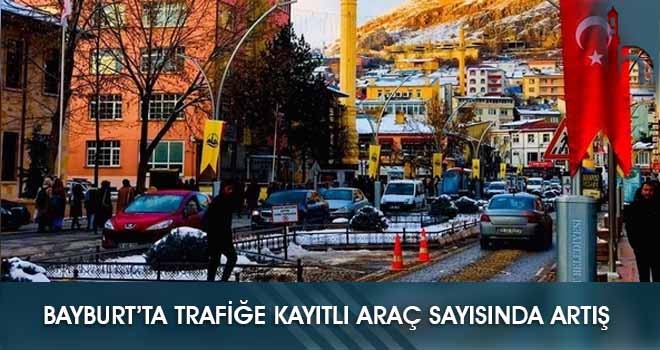 Bayburt’ta Trafiğe Kayıtlı Araç Sayısı Ocak 2021’de Arttı