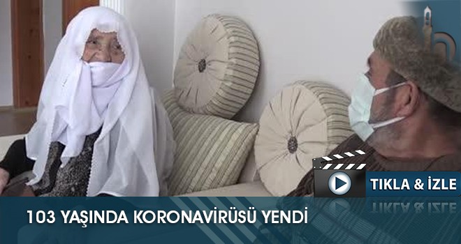103 Yaşındaki Nazire Battal Covid-19’u Yendi