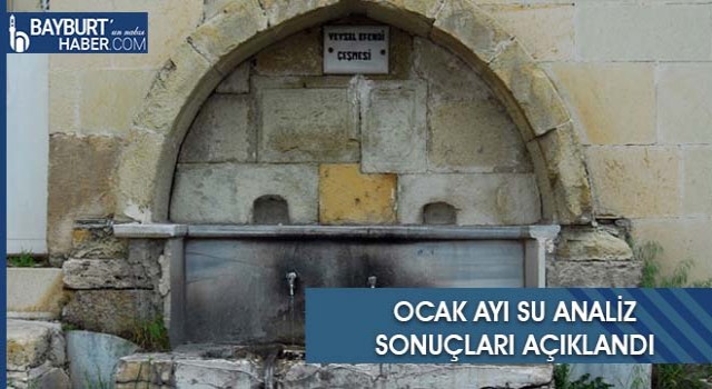 Bayburt’ta 2022 Ocak Ayı Su Analiz Sonuçları Açıklandı