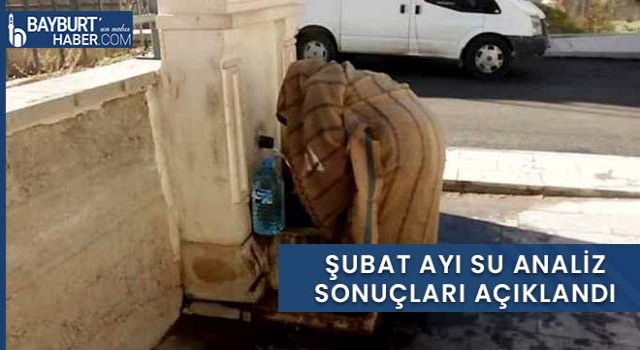 Bayburt’ta Şubat Ayı Su Analiz Sonuçları Açıklandı (2022)