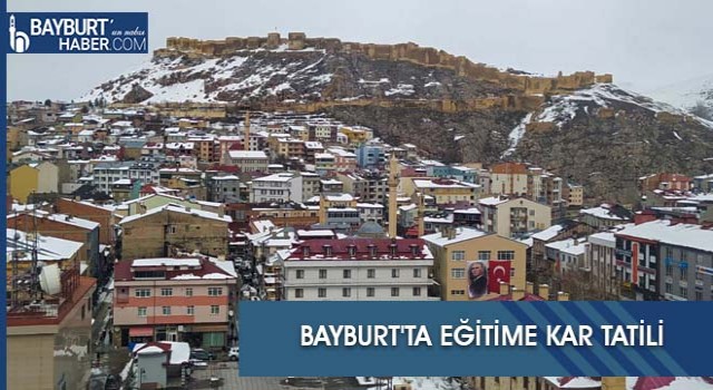 Bayburt'ta Eğitime 1 Günlük Kar Tatili