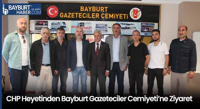 CHP Bayburt İl Başkanı’ndan Gazeteciler Cemiyeti’ne Ziyaret