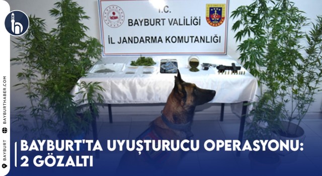 Bayburt’ta Uyuşturucu Operasyonu: 2 Kişi Tutuklandı