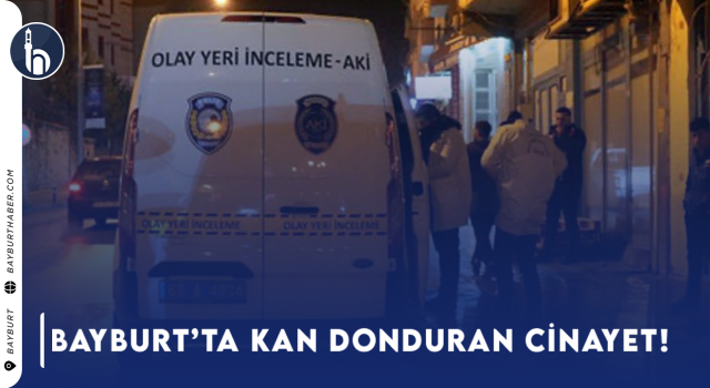 Bayburt’ta Lokantada Çalışan Kadın Evde Öldürüldü