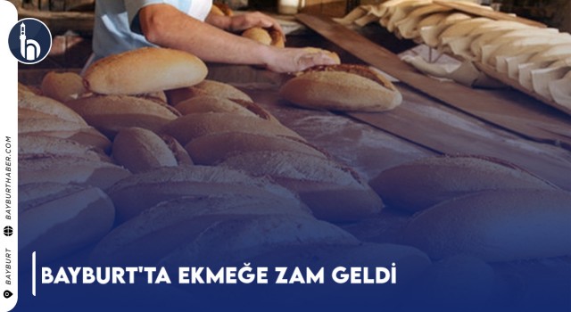 Bayburt’ta Ekmek Fiyatı Arttı: 220 Gram Ekmek 8,50 TL Oldu