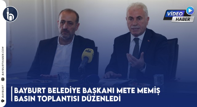 Memiş: Bayburt’ta Hizmetler Ortak Emekle Yapıldı