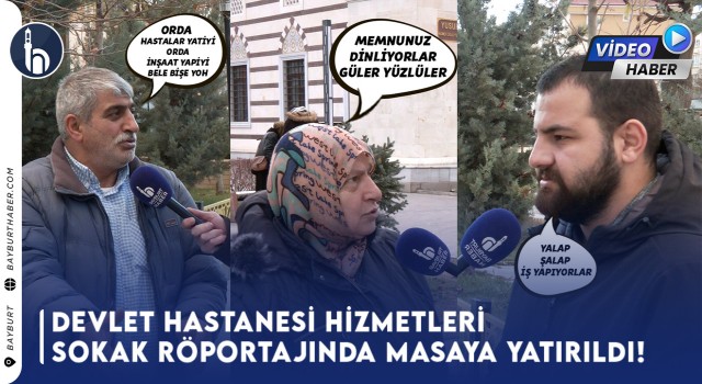 Bayburt’ta Devlet Hastanesi Hizmetleri Vatandaşların Gündeminde
