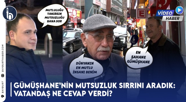 Gümüşhaneliler Neden Mutsuz? Sokaktan Çarpıcı Yanıtlar