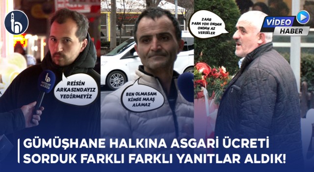 Gümüşhane Halkına Asgari Ücreti Sorduk, Farklı Farklı Yanıtlar Aldık!