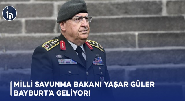 Milli Savunma Bakanı Yaşar Güler Bayburt’a Geliyor