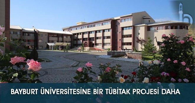 Bayburt Üniversitesi’nden TÜBİTAK Destekli Yeni Proje