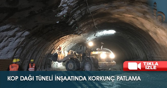 Kop Dağı Tüneli İnşaatında Patlama: 8 İşçi Yaralandı