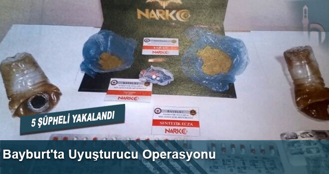Bayburt’ta Uyuşturucu Operasyonunda 5 Şüpheli Yakalandı