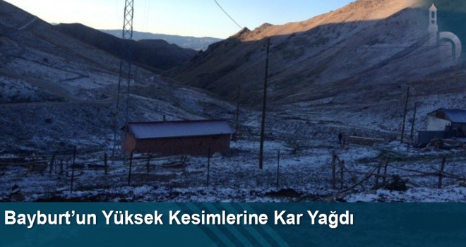 Bayburt’ta Aydıntepe ve Yoncalı Yaylasına Mevsimin İlk Karı Düştü