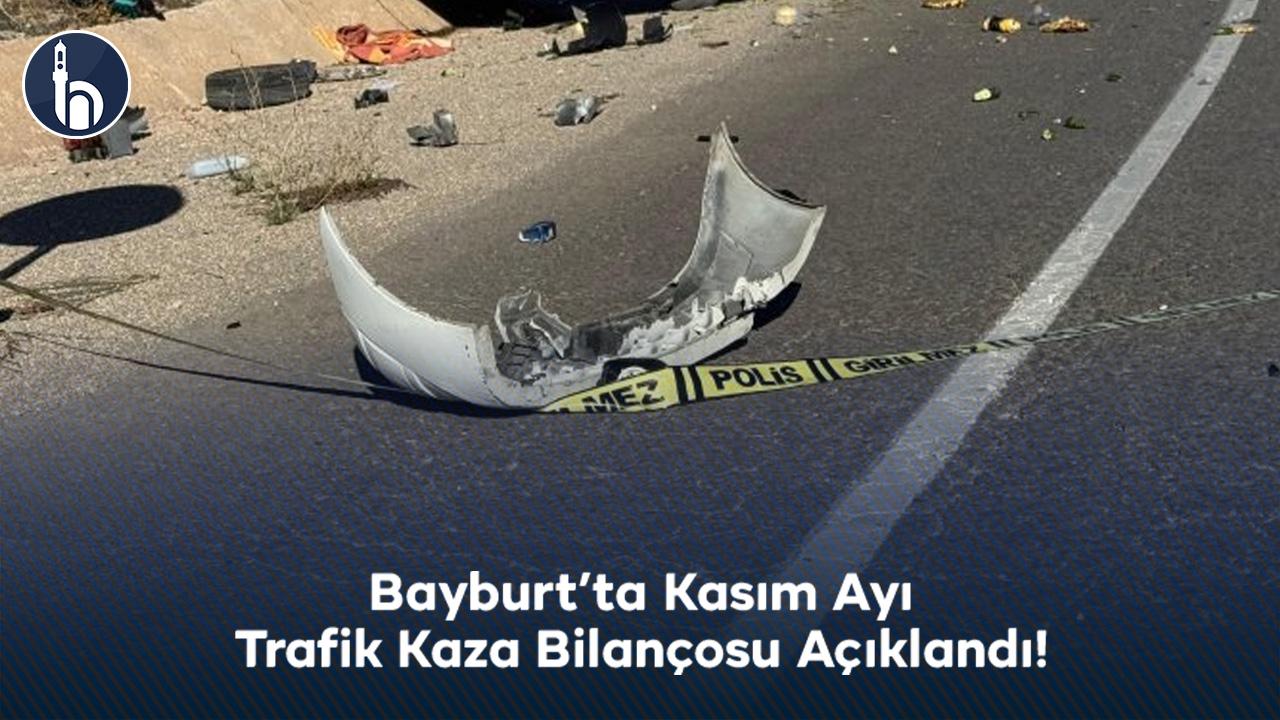 Bayburt’ta Kasım Ayı Trafik Kaza Bilançosu Açıklandı!