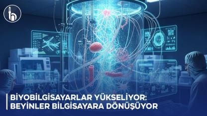 Biyobilgisayarlar Yükseliyor: Beyinler Bilgisayara Dönüşüyor