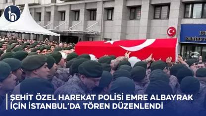 Şehit Özel Harekat Polisi Emre Albayrak İçin İstanbul’da Tören Düzenlendi