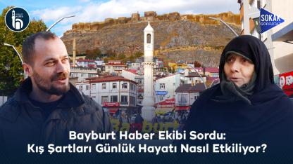 Bayburt Haber Sordu: Kış Şartları Hayatı Nasıl Etkiliyor?