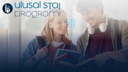 Ulusal Staj Programı ile Öğrencilere Erken Kariyer İmkânı