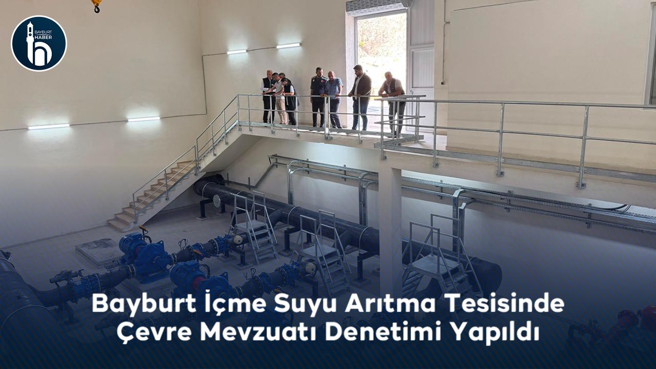 Bayburt Arıtma Tesisinde Çevre Mevzuatı Denetimi Yapıldı