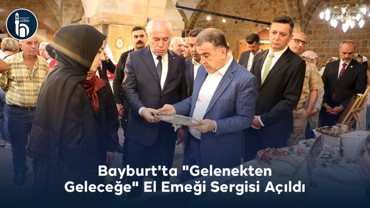 Bayburt'ta "Gelenekten Geleceğe" El Emeği Sergisi Açıldı