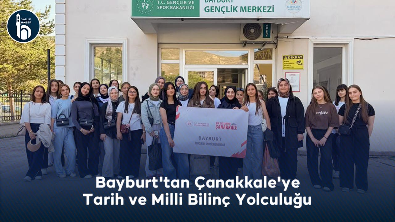 Bayburt'tan Çanakkale'ye Tarih ve Milli Bilinç Yolculuğu