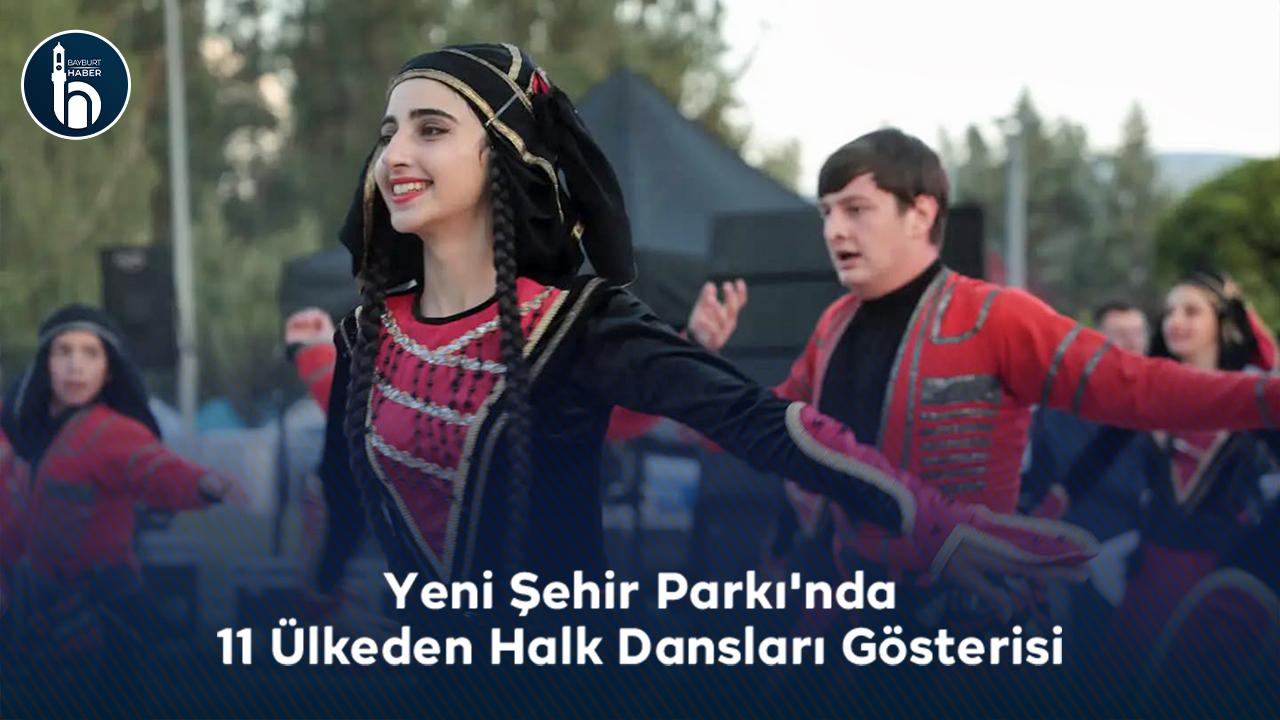 Yeni Şehir Parkı'nda 11 Ülkeden Halk Dansları Gösterisi